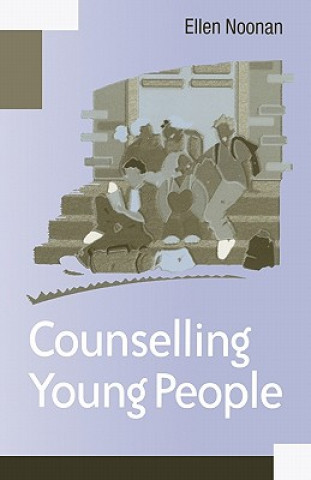 Kniha Counselling Young People Ellen Noonan
