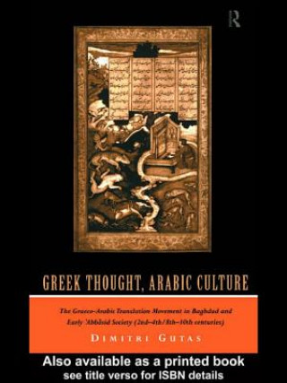 Kniha Greek Thought, Arabic Culture Dimitri Gutas
