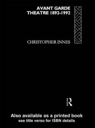 Knjiga Avant Garde Theatre Christopher Innes