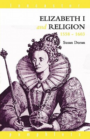 Book Elizabeth I and Religion 1558-1603 Susan Doran