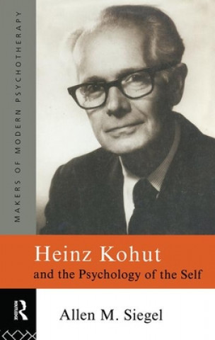 Book Heinz Kohut and the Psychology of the Self Allen M Siegel