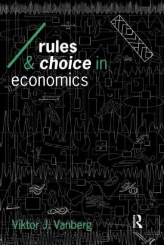 Könyv Rules and Choice in Economics Viktor Vanberg