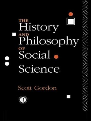 Книга History and Philosophy of Social Science Scott Gordon