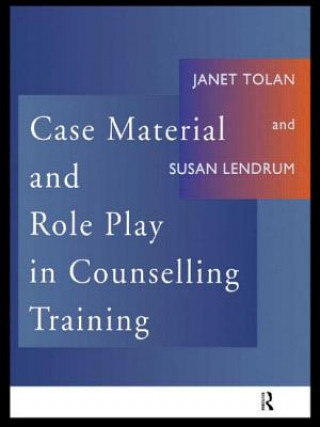 Carte Case Material and Role Play in Counselling Training John Oakland