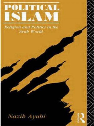 Kniha Political Islam Nazih N Ayubi
