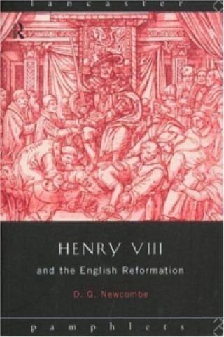 Książka Henry VIII and the English Reformation David Newcombe