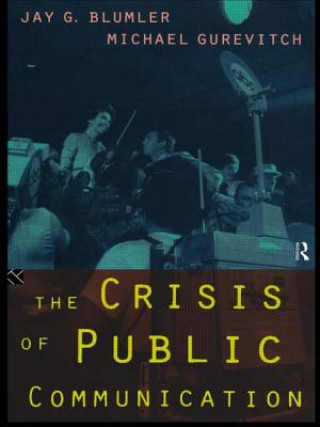 Carte Crisis of Public Communication Jay G. Blumler