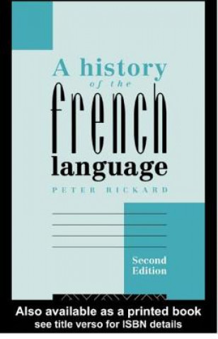 Kniha History of the French Language Peter Rickard