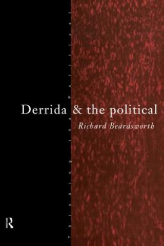 Książka Derrida and the Political Richard Beardsworth