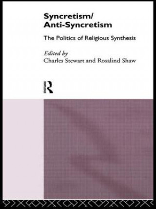 Kniha Syncretism/Anti-Syncretism Charles Stewart