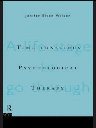 Knjiga Time-conscious Psychological Therapy Jenifer Elton Wilson