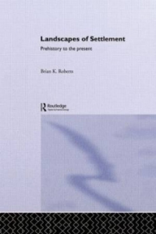 Kniha Landscapes of Settlement Brian K. Roberts