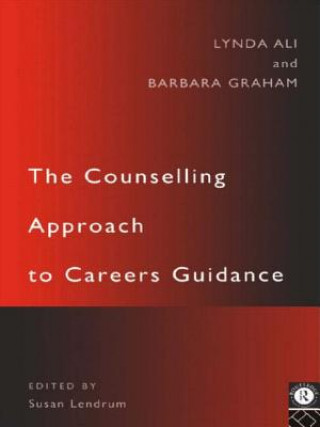 Kniha Counselling Approach to Careers Guidance Lynda Ali