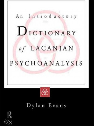 Könyv Introductory Dictionary of Lacanian Psychoanalysis Dylan Evans