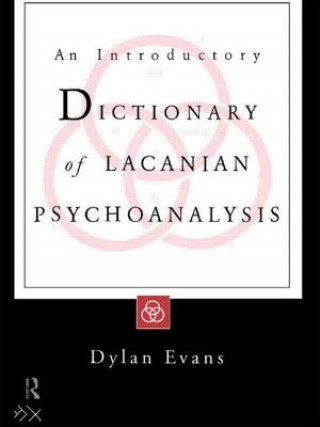 Knjiga Introductory Dictionary of Lacanian Psychoanalysis Dylan Evans