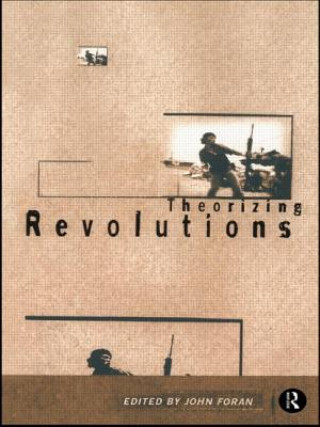 Knjiga Theorizing Revolutions John Foran
