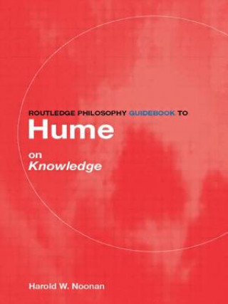 Knjiga Routledge Philosophy GuideBook to Hume on Knowledge Harold W. Noonan