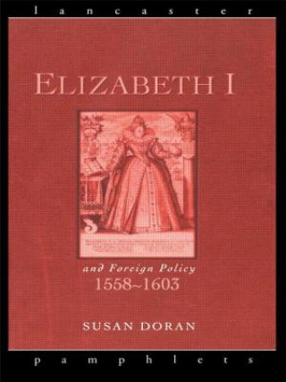 Książka Elizabeth I and Foreign Policy, 1558-1603 Susan Doran