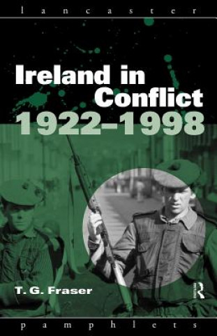 Könyv Ireland in Conflict 1922-1998 T G Fraser