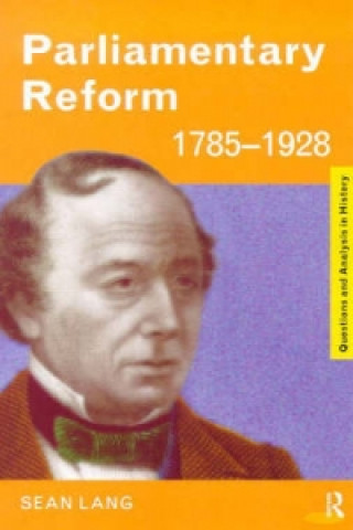 Kniha Parliamentary Reform 1785-1928 Sean Lang