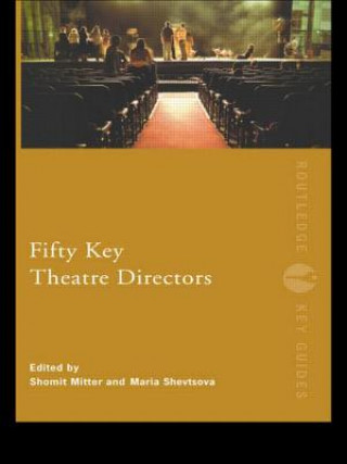 Книга Fifty Key Theatre Directors Shomit Mitter