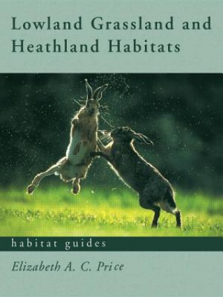 Knjiga Lowland Grassland and Heathland Habitats Elizabeth Price