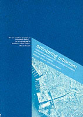 Книга Splintering Urbanism Stephen Graham