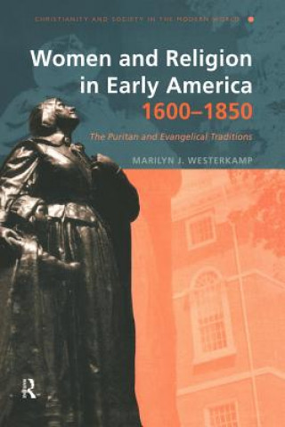 Carte Women and Religion in Early America, 1600-1850 Marilyn J. Westerkamp