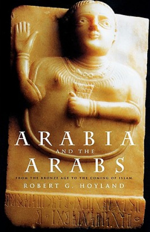 Книга Arabia and the Arabs Robert G. Hoyland