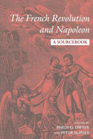 Könyv French Revolution and Napoleon Philip Dwyer