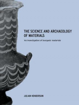 Livre Science and Archaeology of Materials Julian Henderson