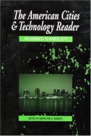 Книга American Cities and Technology Reader J K Roberts