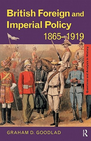 Kniha British Foreign and Imperial Policy 1865-1919 Graham Goodlad