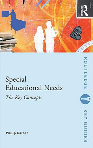 Könyv Special Educational Needs: The Key Concepts Philip Garner