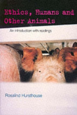Carte Ethics, Humans and Other Animals Rosalind Hursthouse