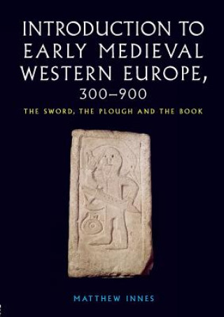 Carte Introduction to Early Medieval Western Europe, 300-900 Matthew Innes