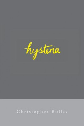 Kniha Hysteria Christopher Bollas