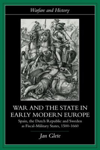 Kniha War and the State in Early Modern Europe Jan Glete