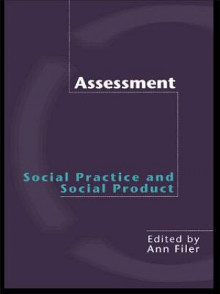 Kniha Assessment: Social Practice and Social Product Ann Filer