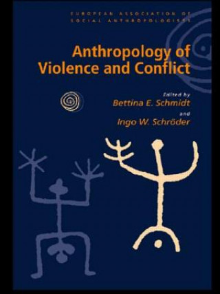Carte Anthropology of Violence and Conflict Bettina E. Schmidt