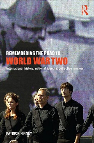 Kniha Remembering the Road to World War Two Patrick Finney