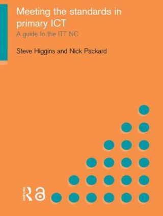 Kniha Meeting the Standards in Primary ICT Steve Higgins