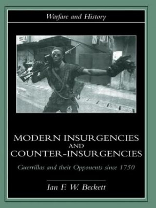 Kniha Modern Insurgencies and Counter-Insurgencies I F W Beckett