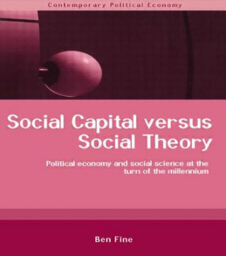 Könyv Social Capital Versus Social Theory Ben Fine