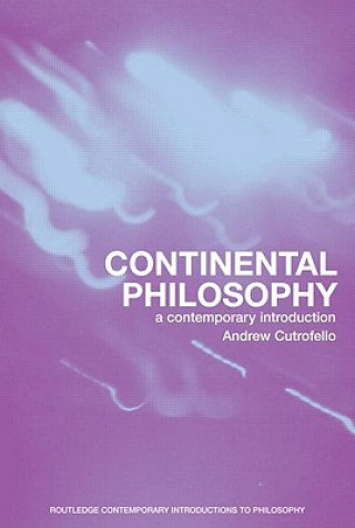 Könyv Continental Philosophy Andrew Cutrofello