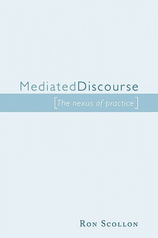 Kniha Mediated Discourse Ron Scollon