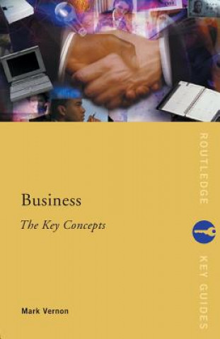 Kniha Business: The Key Concepts Mark Vernon