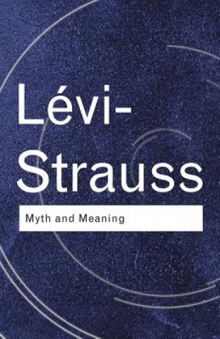 Kniha Myth and Meaning Claude Lévi-Strauss