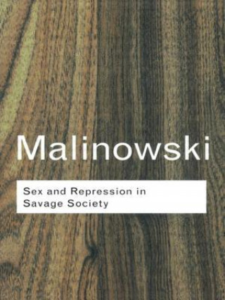 Книга Sex and Repression in Savage Society Bronislaw Malinowski