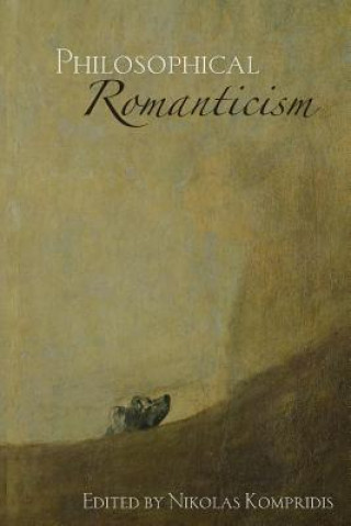 Kniha Philosophical Romanticism Nikolas Kompridis